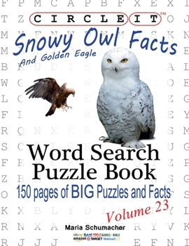 Paperback Circle It, Snowy Owl and Golden Eagle Facts, Word Search, Puzzle Book