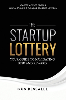 Paperback The Startup Lottery: Your Guide To Navigating Risk And Reward Book