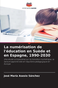 La numérisation de l'éducation en Suède et en Espagne, 1990-2030 (French Edition)
