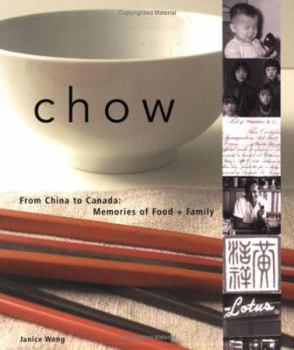 Paperback Chow: From China to Canada: Memories of Food and Family Book