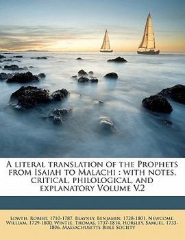 A Literal Translation of the Prophets from Isaiah to Malachi: With Notes, Critical, Philological, and Explanatory Volume V.2
