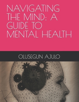 Paperback Navigating the Mind: A Guide to Mental Health Book