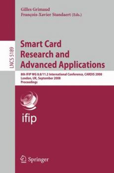 Paperback Smart Card Research and Advanced Applications: 8th Ifip Wg 8.8/11.2 International Conference, Cardis 2008, London, Uk, September 8-11, 2008, Proceedin Book