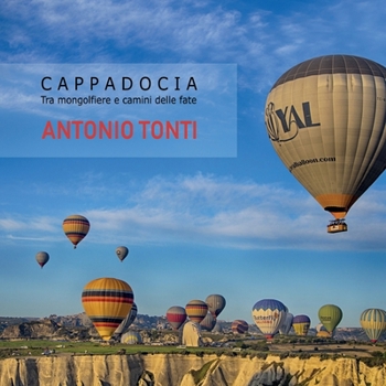 Paperback Cappadocia: Tra mongolfiere e camini delle fate [Italian] Book