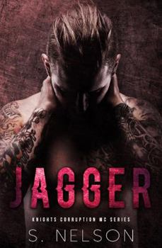 Jagger - Book #3 of the Knights Corruption MC