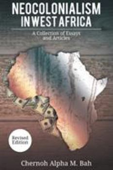 Paperback Neocolonialism in West Africa: A Collection of Essays and Articles Book
