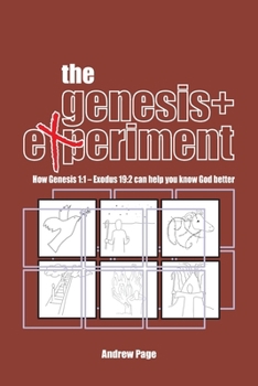 Paperback The Genesis+ Experiment: How Genesis 1:1 - Exodus 19:2 can help you know God better:: How the Book of Acts can help you follow Jesus better Book