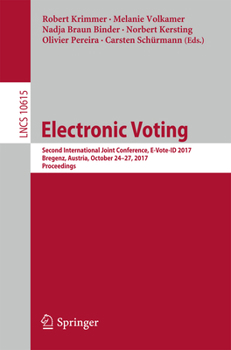 Paperback Electronic Voting: Second International Joint Conference, E-Vote-Id 2017, Bregenz, Austria, October 24-27, 2017, Proceedings Book