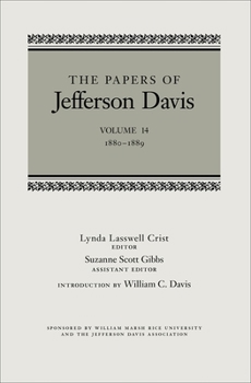 The Papers of Jefferson Davis, Vol. 14: 1880-1889 - Book #14 of the Papers of Jefferson Davis