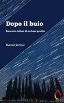 Paperback Dopo il buio: Racconto intimo di un boss pentito [Italian] Book