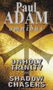 Paperback Unholy Trinity/Shadow Chasers Book