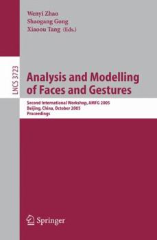 Paperback Analysis and Modelling of Faces and Gestures: Second International Workshop, Amfg 2005, Beijing, China, October 16, 2005, Proceedings Book