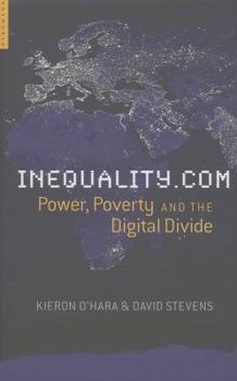 Hardcover Inequality.com: Politics, Poverty and the Digital Divide Book