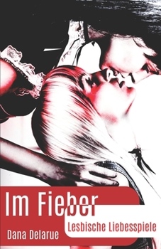 Paperback Im Fieber - Lesbische Liebesspiele [German] Book