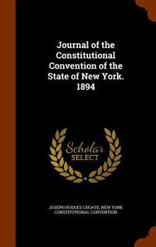 Hardcover Journal of the Constitutional Convention of the State of New York. 1894 Book