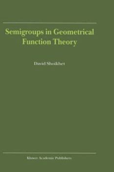 Hardcover Semigroups in Geometrical Function Theory Book