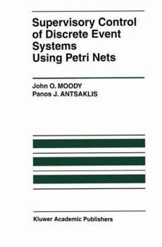 Paperback Supervisory Control of Discrete Event Systems Using Petri Nets Book