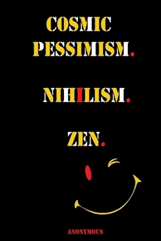Paperback Cosmic Pessimism. Nihilism. Zen. Book
