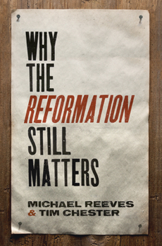 Paperback Why the Reformation Still Matters Book