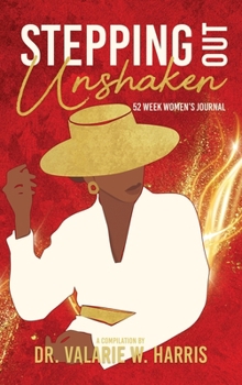 Stepping Out Unshaken: 52 Week Women's Journal