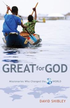 Paperback Great for God: Missionaries Who Changed the World Book