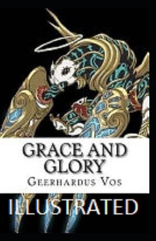 Grace and Glory Illustrated