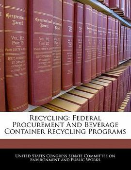Paperback Recycling: Federal Procurement and Beverage Container Recycling Programs Book