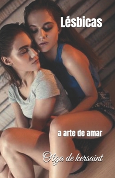 Lésbicas: a arte de amar (Portuguese Edition)