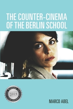 The Counter-Cinema of the Berlin School - Book  of the Screen Cultures: German Film and the Visual