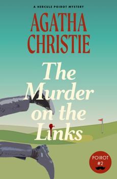 The Murder on the Links - Book #2 of the Hercule Poirot