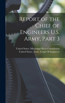Hardcover Report of the Chief of Engineers U.S. Army, Part 3 Book