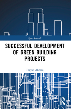 Paperback Successful Development of Green Building Projects Book