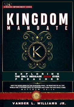 Paperback Kingdom Mandate: Exploring the Only Message Jesus Preached Book