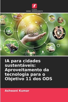 Paperback IA para cidades sustentáveis: Aproveitamento da tecnologia para o Objetivo 11 dos ODS [Portuguese] Book