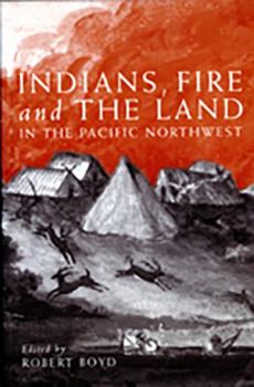 Paperback Indians, Fire, and the Land in the Pacific Northwest Book