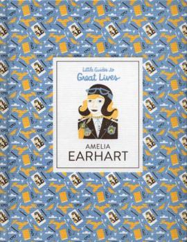 Hardcover Little Guides to Great Lives: Amelia Earhart Book