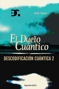 Paperback Descodificación Cuántica 2: El Duelo Cuántico [Spanish] Book