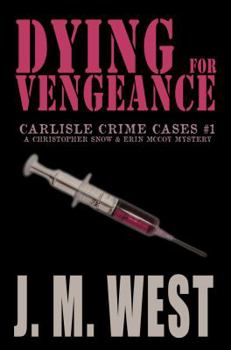 Paperback Dying for Vengeance: A Christopher Snow & Erin McCoy Mystery (Carlisle Crime Cases) Book