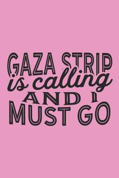 Paperback Gaza Strip Is Calling And I Must Go Book