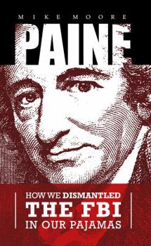 Paperback Paine: How We Dismantled the FBI in Our Pajamas Book