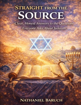 Paperback Straight from the Source: Clear, Honest Answers to the Questions Everyone Asks About Judaism Book