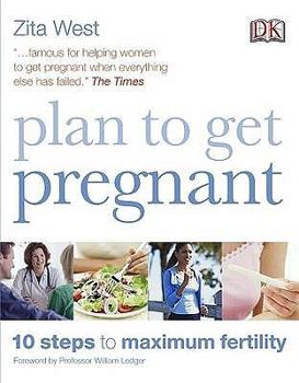 Paperback Plan to Get Pregnant: 10 Steps to Maximum Fertility. Zita West Book