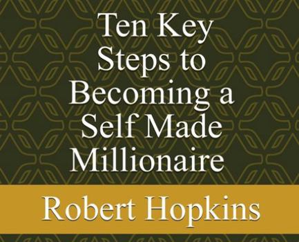 Hardcover Ten Key Steps to Becoming a Self-Made Millionaire Book