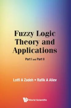 Hardcover Fuzzy Logic Theory and Applications: Part I and Part II Book