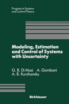 Paperback Modeling, Estimation and Control of Systems with Uncertainty: Proceedings of a Conference Held in Sopron, Hungary, September 1990 Book