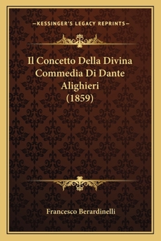 Paperback Il Concetto Della Divina Commedia Di Dante Alighieri (1859) [Italian] Book