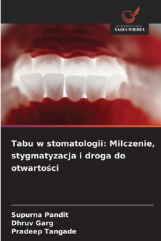 Tabu w stomatologii: Milczenie, stygmatyzacja i droga do otwartosci