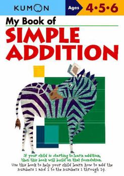 Paperback My Book of Simple Addition: Ages 4-5-6 Book