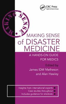 Paperback Making Sense of Disaster Medicine: A Hands-On Guide for Medics Book