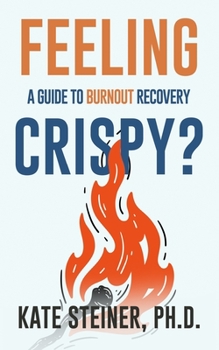 Paperback Feeling Crispy?: A Guide for Burnout Recovery Book